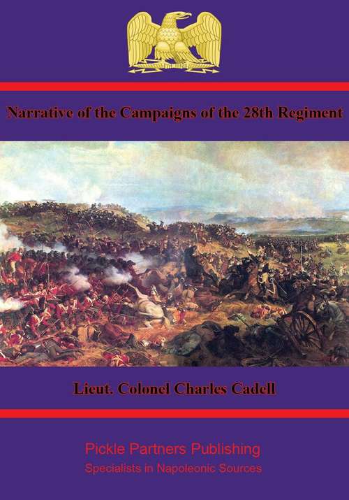 Book cover of Narrative of the Campaigns of the 28th Regiment: Since Their Return From Egypt in 1802.