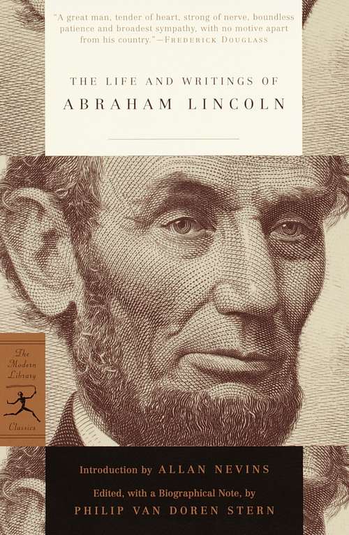 Book cover of The Life and Writings of Abraham Lincoln (Modern Library Classics)