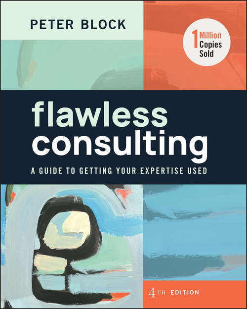 Book cover of Flawless Consulting: A Guide to Getting Your Expertise Used (4)