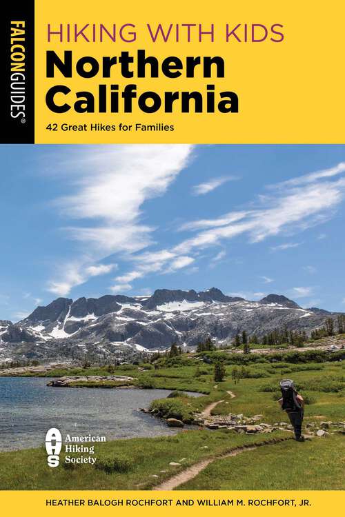 Book cover of Hiking with Kids Northern California: 42 Great Hikes for Families