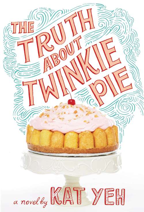 Book cover of The Truth About Twinkie Pie