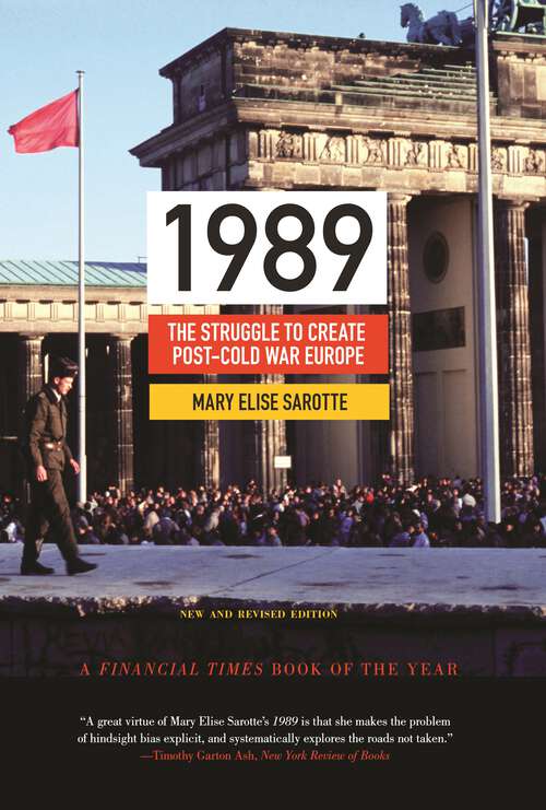 Book cover of 1989: The Struggle to Create Post-Cold War Europe - Updated Edition (Princeton Studies in International History and Politics #147)