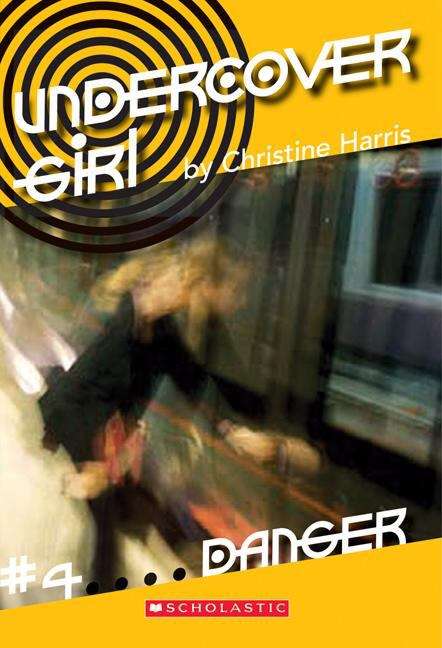 Book cover of Danger (Undercover Girl #4)