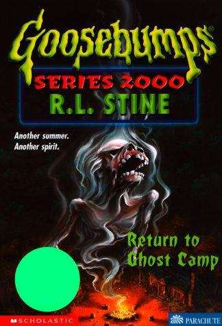 Book cover of Return To Ghost Camp (Goosebumps Series 2000 #19)
