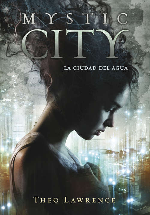 Book cover of La ciudad del agua (Mystic City: Volumen 1)