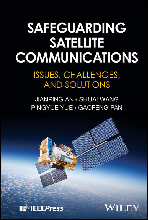 Book cover of Safeguarding Satellite Communications: Issues, Challenges, and Solutions