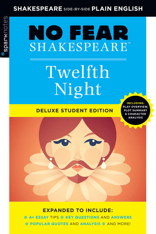 Book cover of Twelfth Night: No Fear Shakespeare Deluxe Student Editions - Shakespeare Side-by-Side Plain English (No Fear Shakespeare)