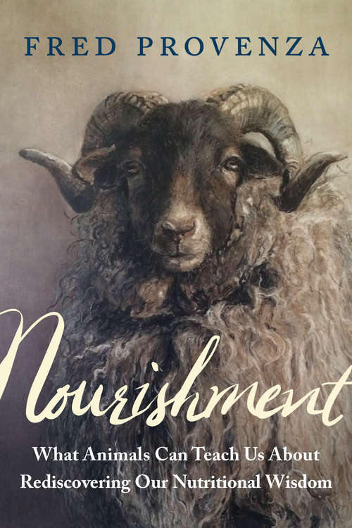 Book cover of Nourishment: What Animals Can Teach Us about Rediscovering Our Nutritional Wisdom