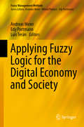 Applying Fuzzy Logic for the Digital Economy and Society (Fuzzy Management Methods)