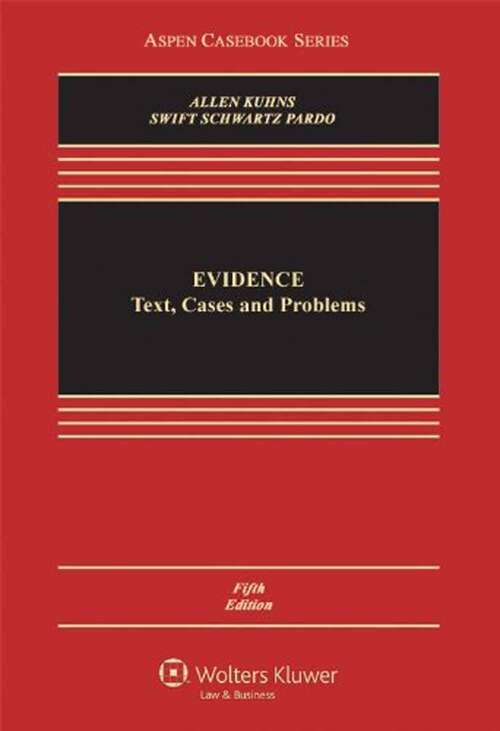 Book cover of Evidence: Text, Problems, and Cases (Fifth Edition) (Aspen Casebook)