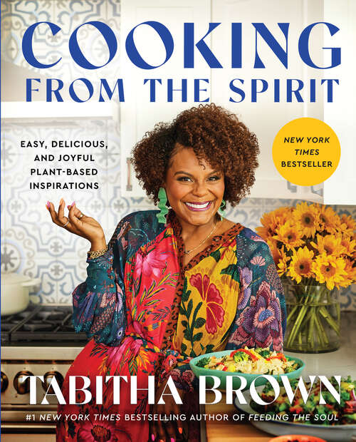 Book cover of Cooking from the Spirit: Easy, Delicious, and Joyful Plant-Based Inspirations (A Feeding the Soul Book)