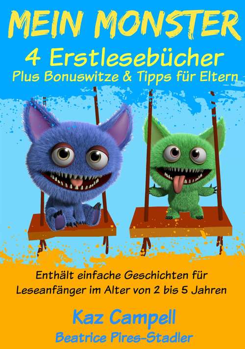 Book cover of Mein Monster – 4 Erstlesebücher – Plus Bonuswitze & Tipps für Eltern