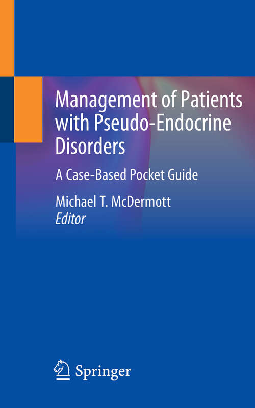 Book cover of Management of Patients with Pseudo-Endocrine Disorders: A Case-Based Pocket Guide (1st ed. 2019)