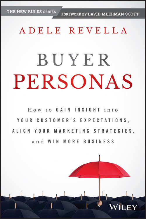 Book cover of Buyer Personas: How to Gain Insight into your Customer's Expectations, Align your Marketing Strategies, and Win More Business