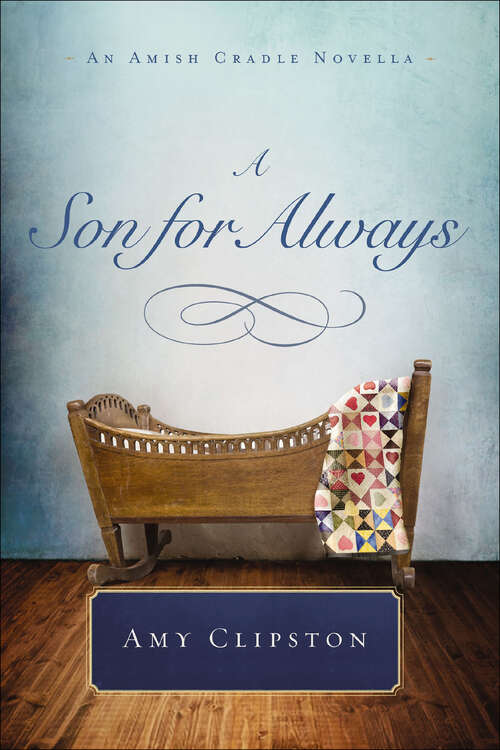 Book cover of A Son for Always: An Amish Cradle Novella (Amish Cradle Novellas)
