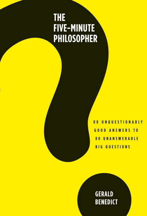 The Five-Minute Philosopher