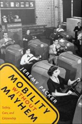 Book cover of Mobility Without Mayhem: Safety, Cars, and Citizenship