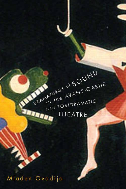 Book cover of Dramaturgy of Sound in the Avant-garde and Postdramatic Theatre