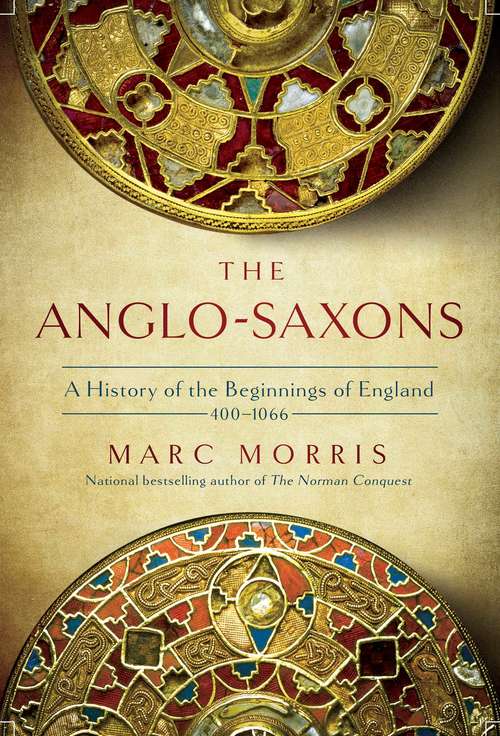 Book cover of The Anglo-Saxons: A History of the Beginnings of England: 400 – 1066