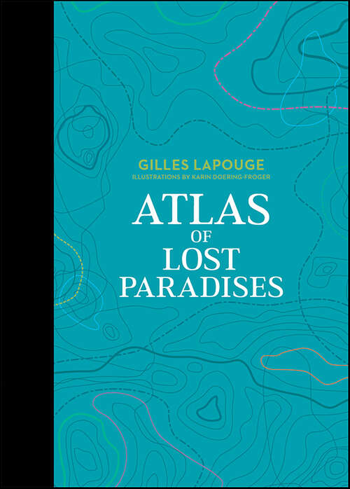 Book cover of Atlas of Lost Paradises (Atlas Series #3)