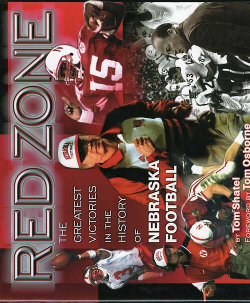 Book cover of Red Zone: The Greatest Victories in the History of Nebraska Football