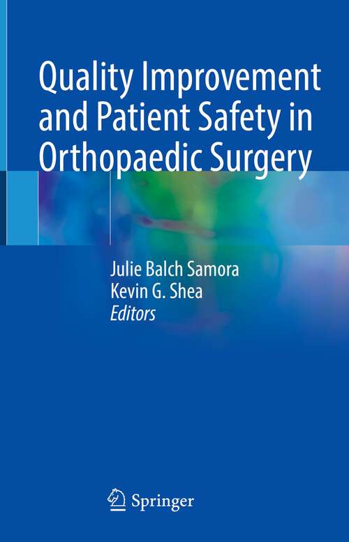 Book cover of Quality Improvement and Patient Safety in Orthopaedic Surgery (1st ed. 2022)