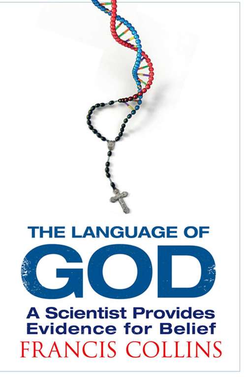 Book cover of The Language of God: A Scientist Presents Evidence for Belief