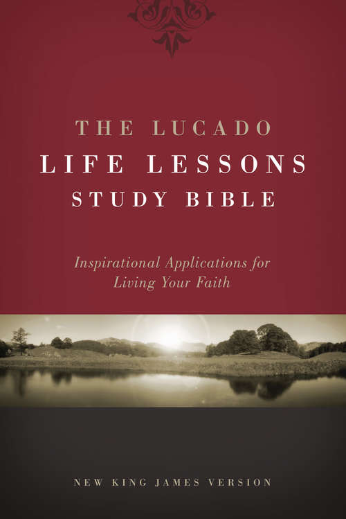 NKJV, The Lucado Life Lessons Study Bible, eBook: Inspirational Applications for Living Your Faith (Inspirational Bible Study; Life Lessons With Max Lucado Ser.)