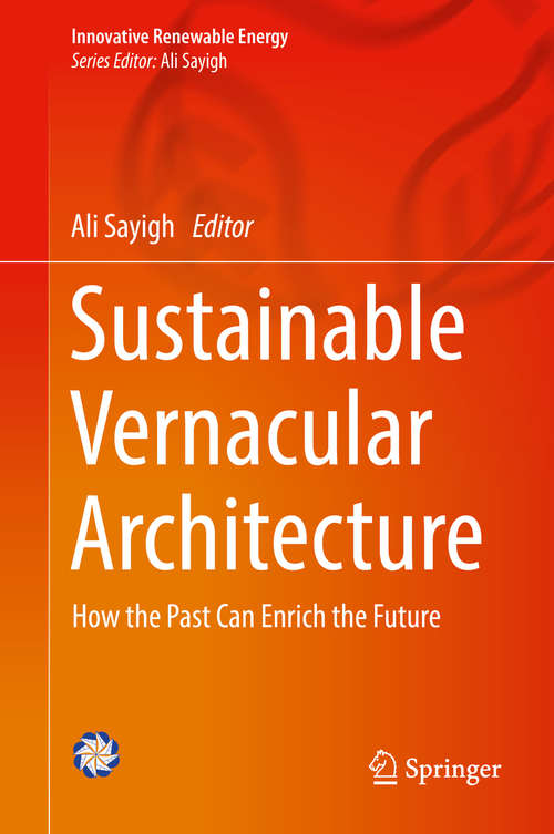 Book cover of Sustainable Vernacular Architecture: How the Past Can Enrich the Future (1st ed. 2019) (Innovative Renewable Energy)