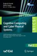 Cognitive Computing and Cyber Physical Systems: 4th EAI International Conference, IC4S 2023,  Bhimavaram, Andhra Pradesh, India, August 4-6, 2023, Proceedings, Part II (Lecture Notes of the Institute for Computer Sciences, Social Informatics and Telecommunications Engineering #537)