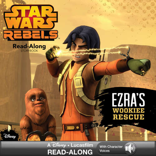Book cover of Star Wars Rebels: Ezra's Wookiee Rescue Read-Along Storybook