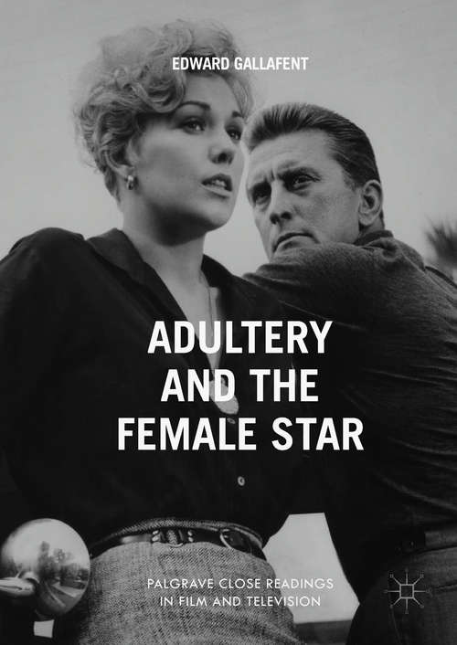 Book cover of Adultery and the Female Star (Palgrave Close Readings In Film And Television)