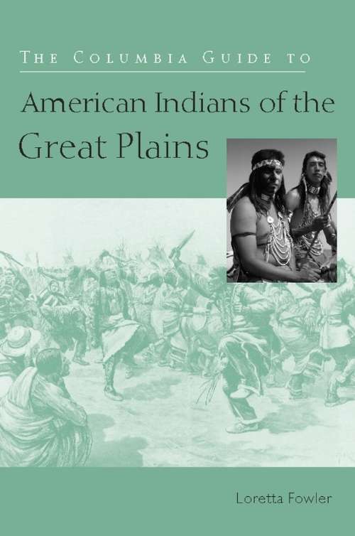 Book cover of The Columbia Guide to American Indians of the Great Plains