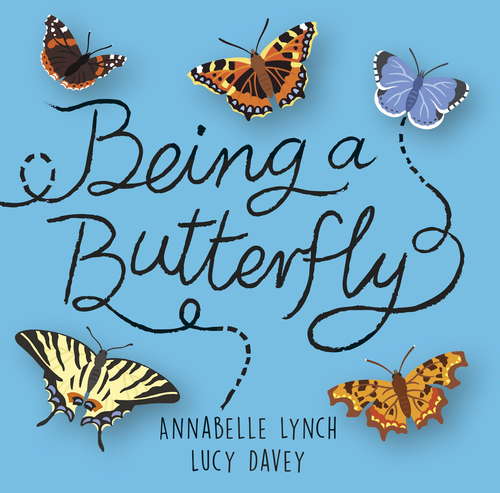 Book cover of Being a Butterfly (Being a Minibeast #3)