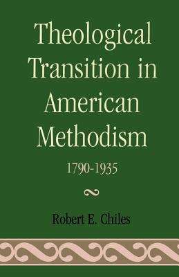 Theological Transition in American Methodism: 1790-1935