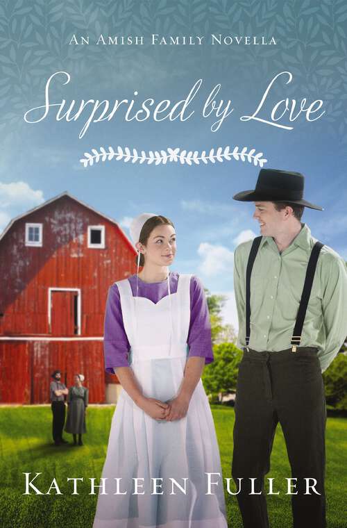 Book cover of Surprised by Love: An Amish Family Novella