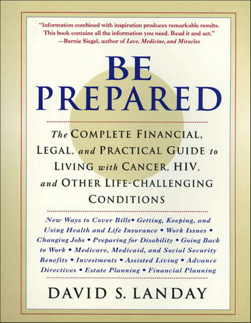 Book cover of Be Prepared: The Complete Financial, Legal, and Practical Guide to Living with Cancer, HIV, and Other Life-Challenging Conditions