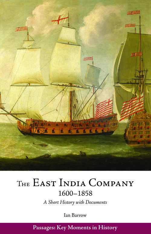 Book cover of The East India Company, 1600–1858: A Short History with Documents (Passages: Key Moments in History)