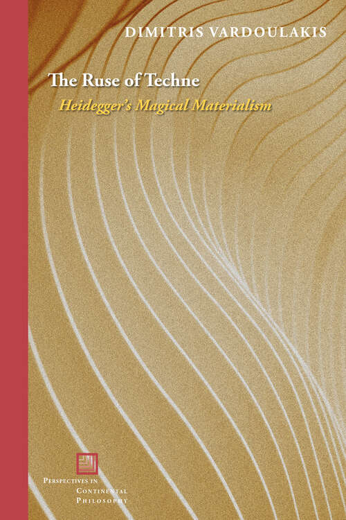 Book cover of The Ruse of Techne: Heidegger’s Magical Materialism (1) (Perspectives in Continental Philosophy)