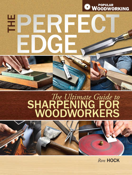 Book cover of The Perfect Edge: The Ultimate Guide to Sharpening for Woodworkers