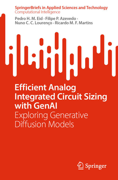 Book cover of Efficient Analog Integrated Circuit Sizing with GenAI: Exploring Generative Diffusion Models (SpringerBriefs in Applied Sciences and Technology)