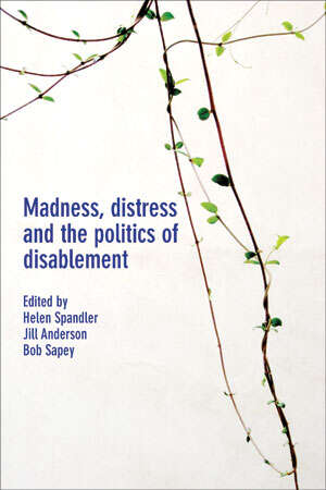 Book cover of Madness, Distress and the Politics of Disablement
