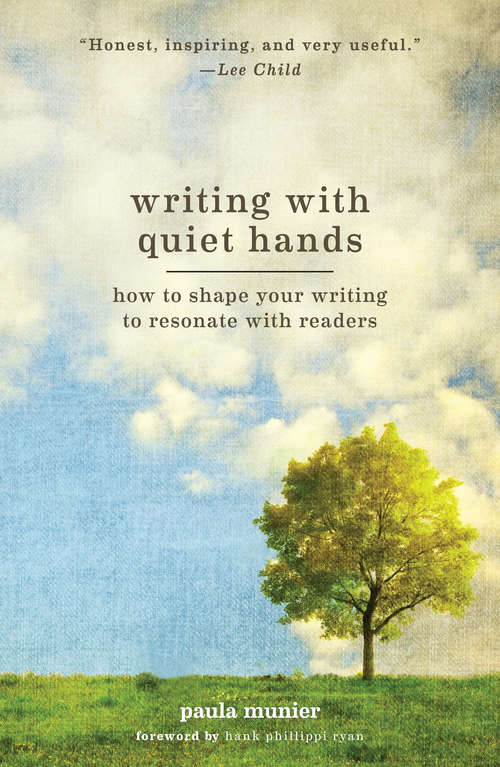 Writing With Quiet Hands: How to Shape Your Writing to Resonate with Readers