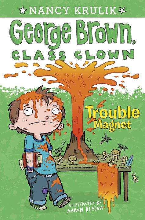 Book cover of Trouble Magnet (George Brown, Class Clown Book #2)
