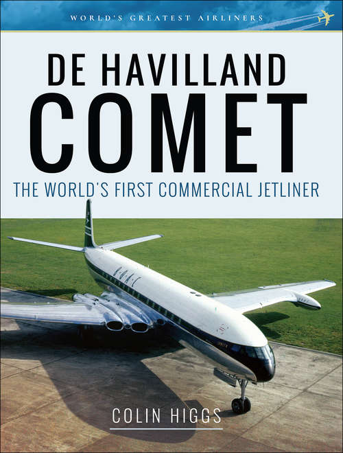Book cover of De Havilland Comet: The World's First Commercial Jetliner (World's Greatest Airliners)