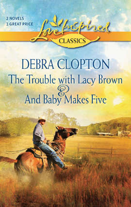 Book cover of The Trouble with Lacy Brown and And Baby Makes Five