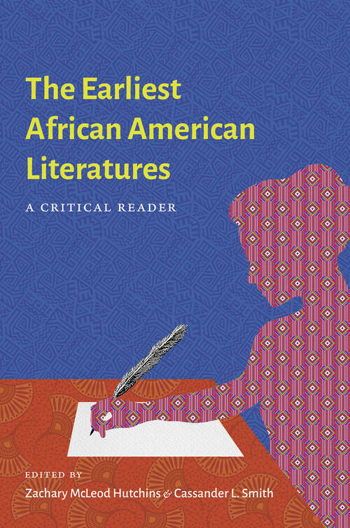 Book cover of The Earliest African American Literatures: A Critical Reader