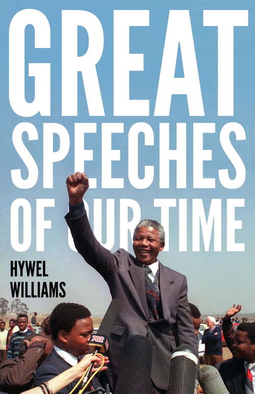 Great Speeches of Our Time: Speeches that Shaped the Modern World
