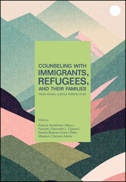 Book cover of Counseling With Immigrants, Refugees, and Their Families From Social Justice Perspectives
