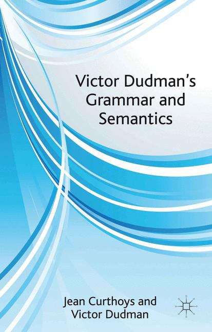 Victor Dudman’s Grammar and Semantics